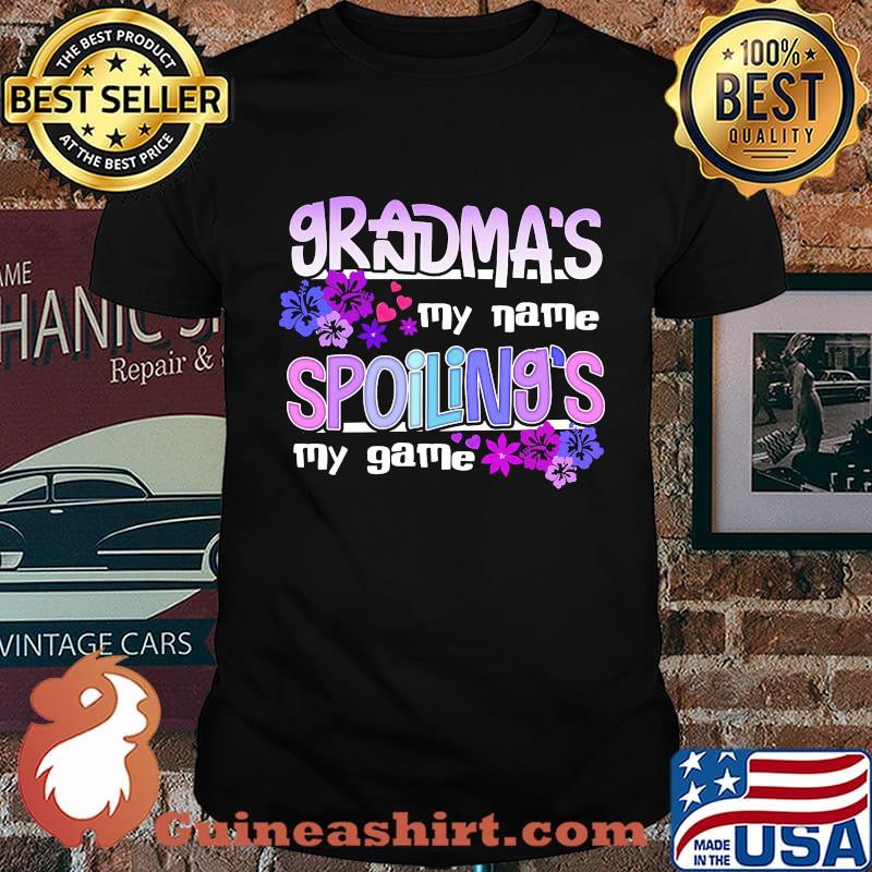 Grandma's my name spoilings my game flowers shirt