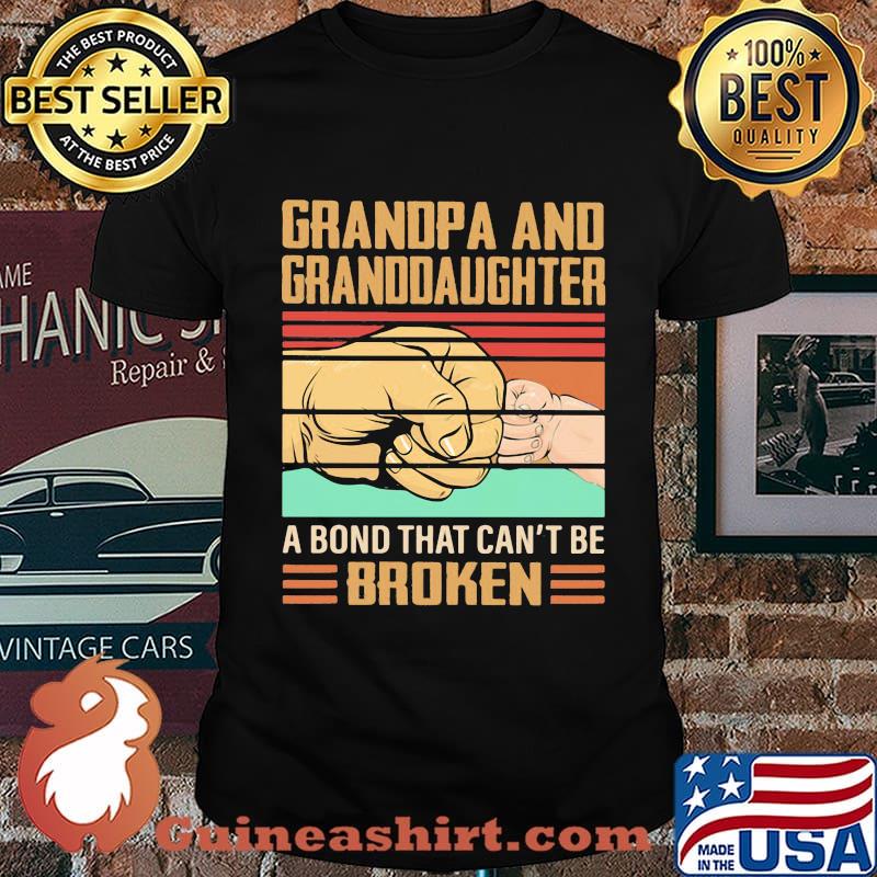 Grandpa and granddaughter a bond that can't be broken vintage retro shirt
