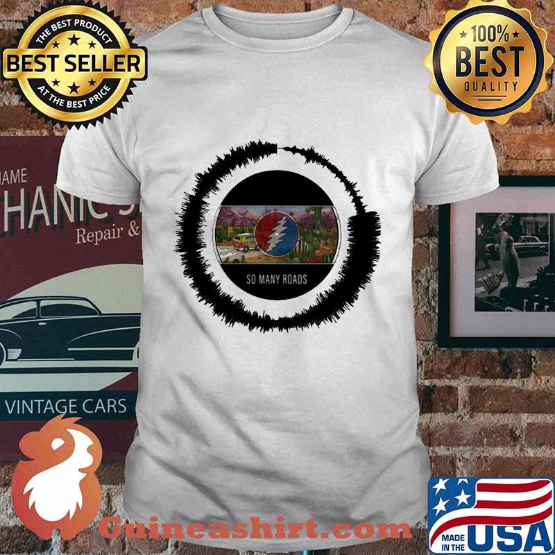 Grateful dead bus so many roads shirt