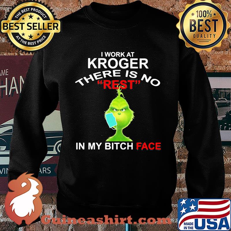 Grinch mask i work at kroger there is no rest in my bitch face s Sweater