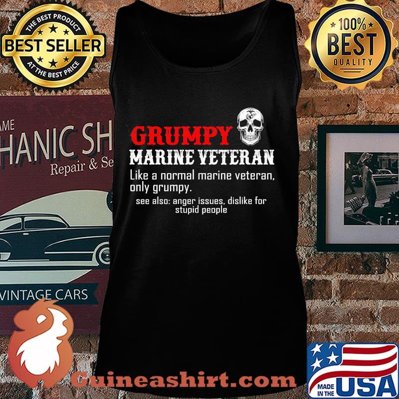 Grumpy marine veteran like a normal marine veteran only grumpy s Tank top