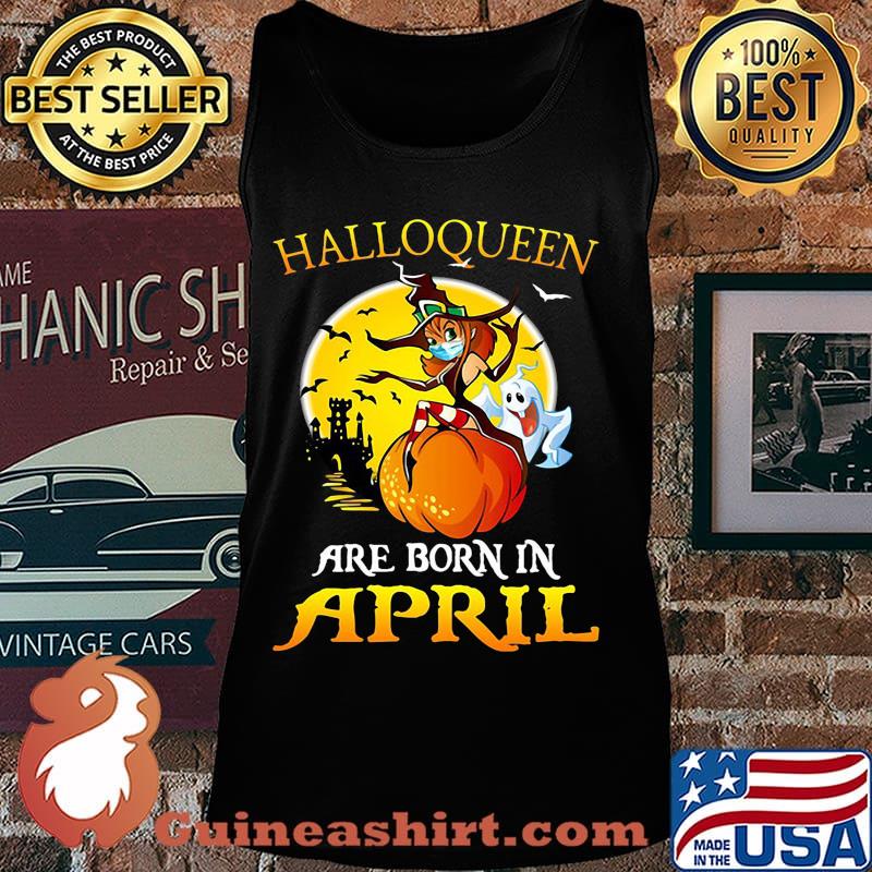 Halloqueen are born in april ghost witch mask s Tank top