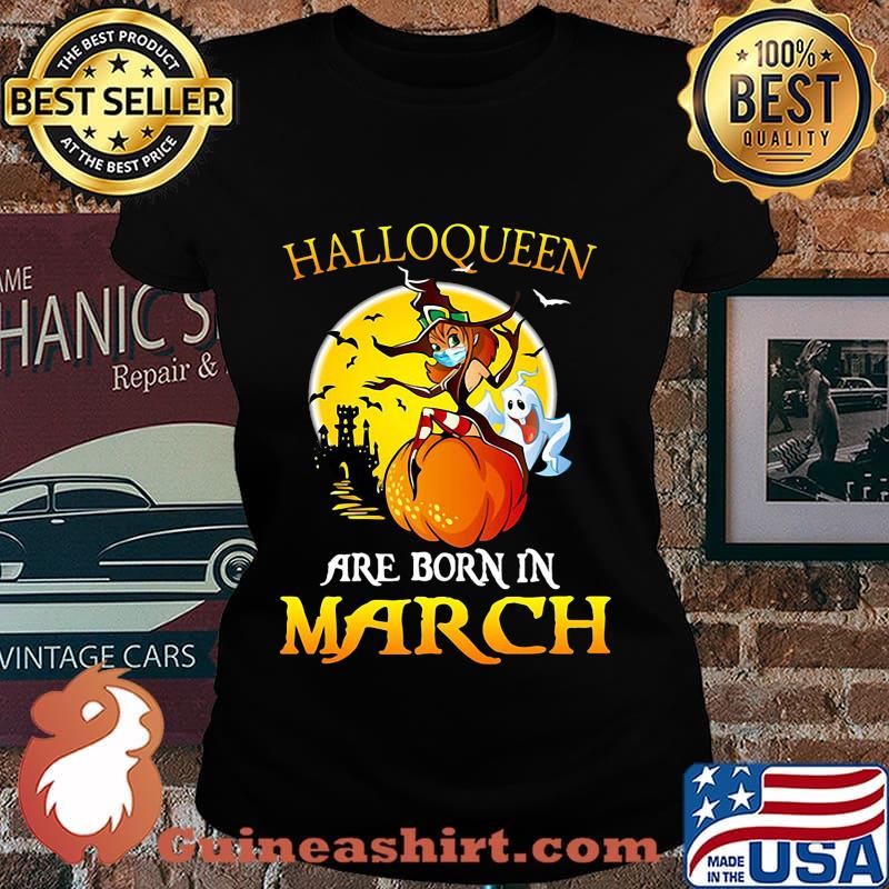 Halloqueen are born in march ghost witch mask s Laides tee