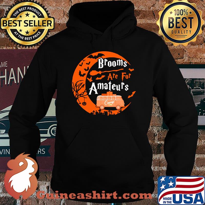 Halloween Brooms are for amateurs Camp life s Hoodie
