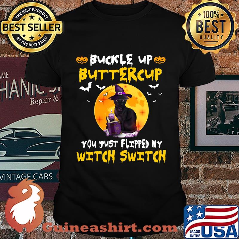 Halloween cat witch buckle up buttercup you just flipped my witch switch shirt