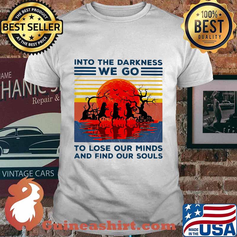 Halloween cats into the darkness we go to lose our minds and find our souls sunset vintage retro shirt