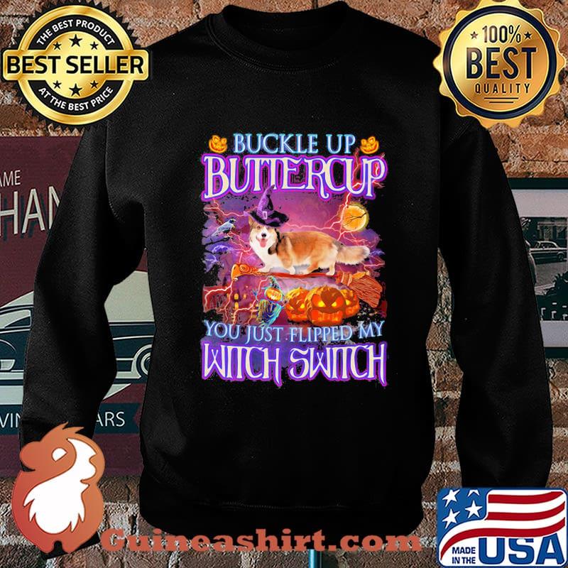 Halloween corgi buckle up buttercup you just flipped my witch switch s Sweater