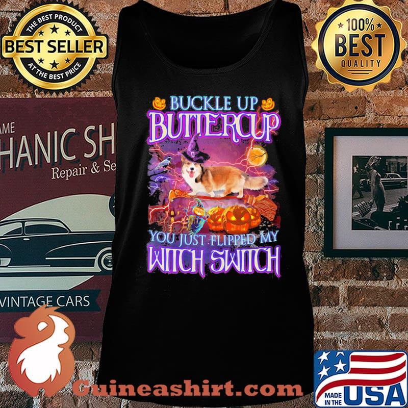 Halloween corgi buckle up buttercup you just flipped my witch switch s Tank top