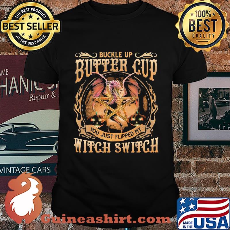 Halloween dragon buckle up buttercup you just flipped my witch switch star shirt