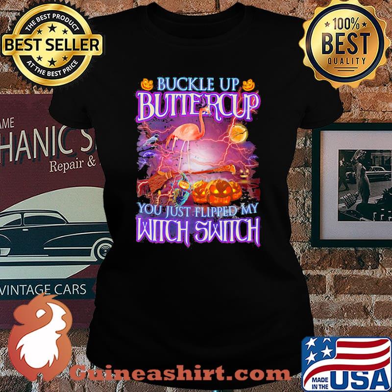 Halloween flamingo buckle up buttercup you just flipped my witch switch s Laides tee