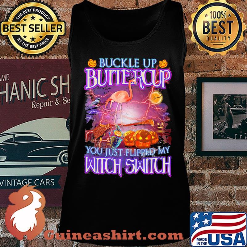 Halloween flamingo buckle up buttercup you just flipped my witch switch s Tank top