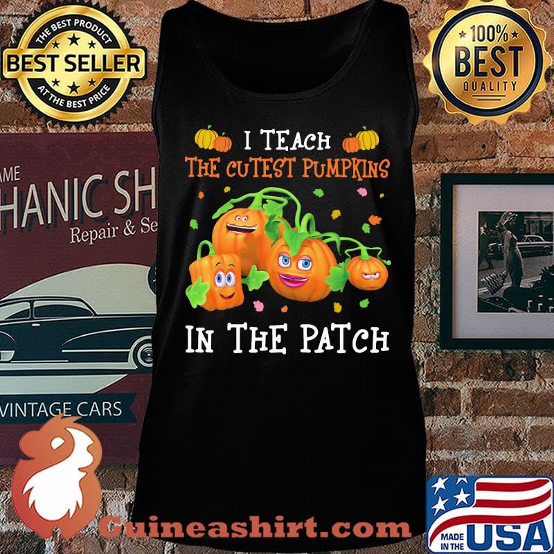 Halloween i teach the cutest pumpkins in the patch s Tank top