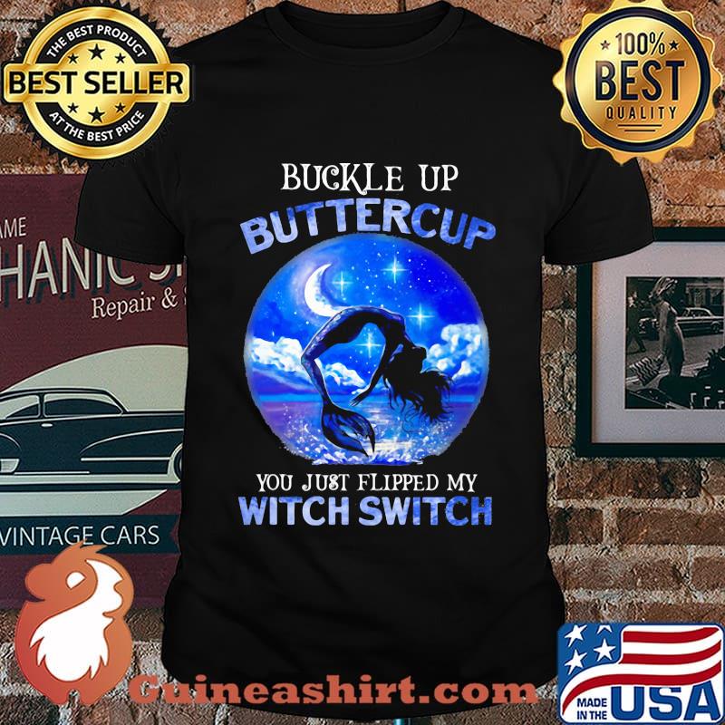 Halloween mermaid buckle up buttercup you just flipped my witch switch shirt
