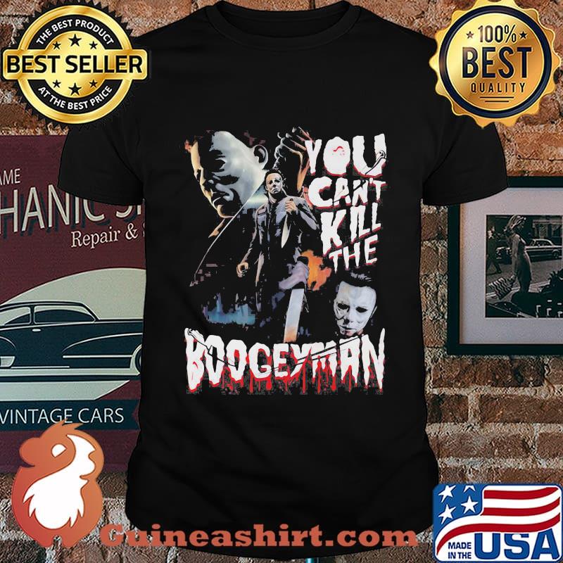 Halloween michael myers you can kill the boogeyman shirt