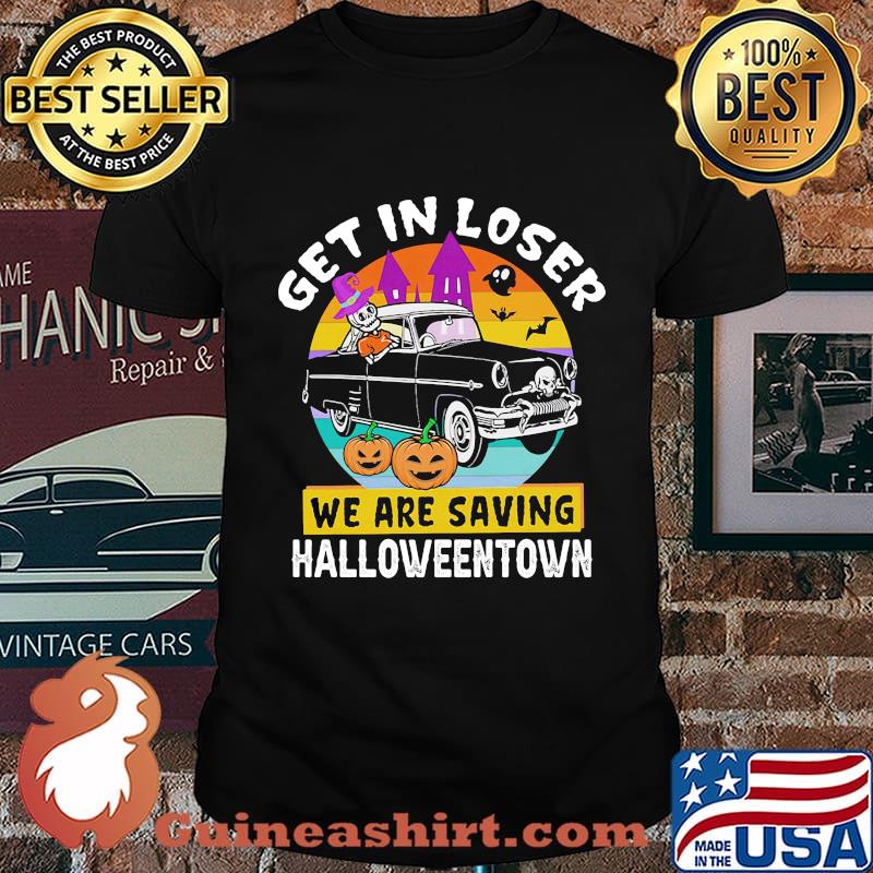 Halloween skeleton driving car get in loser we're saving halloweentown vintage retro shirt