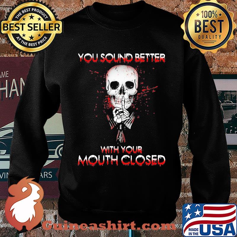 Halloween skeleton you sound better with your mouth closed s Sweater