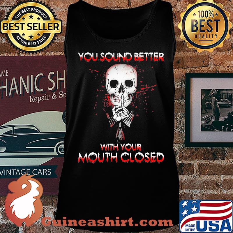Halloween skeleton you sound better with your mouth closed s Tank top