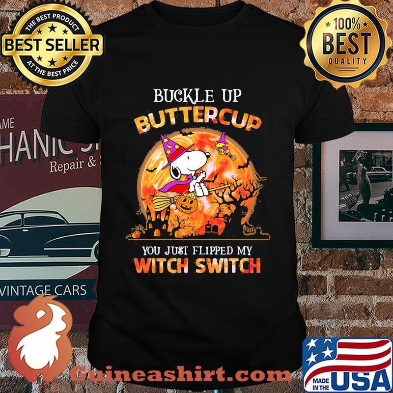 Halloween snoopy witch buckle up buttercup you just flipped my witch switch shirt