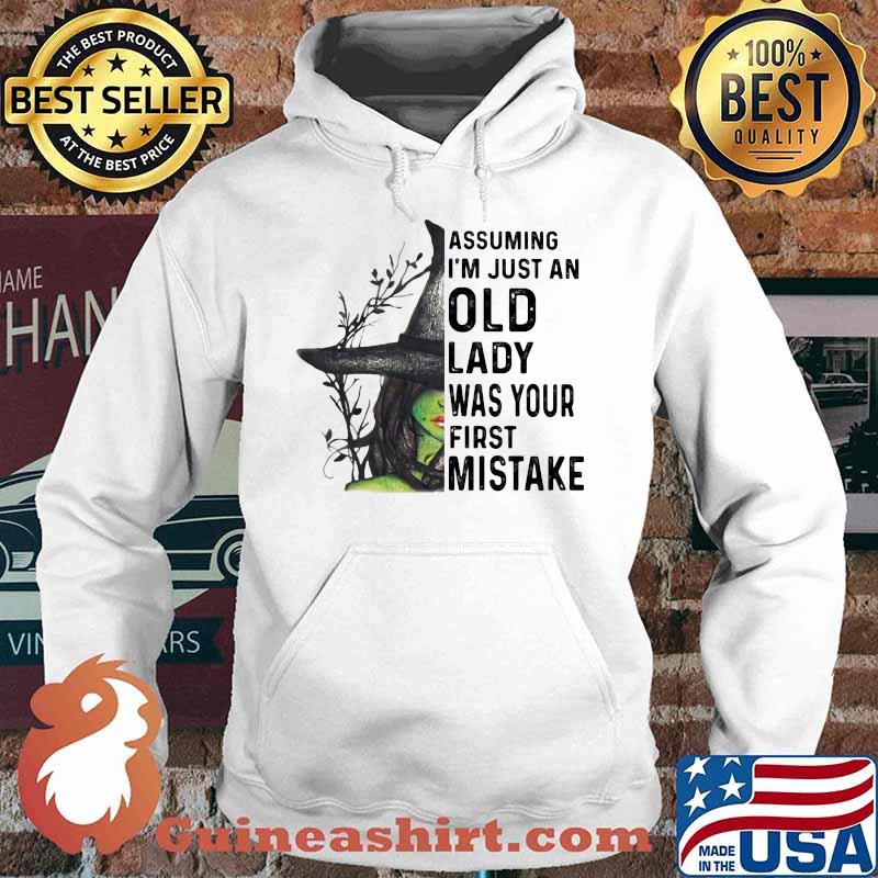Halloween witch assuming i'm just an old lady was your first mistake s Hoodie