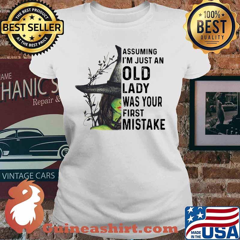 Halloween witch assuming i'm just an old lady was your first mistake s Ladies tee