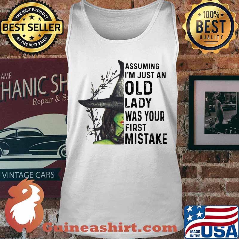 Halloween witch assuming i'm just an old lady was your first mistake s Tank top