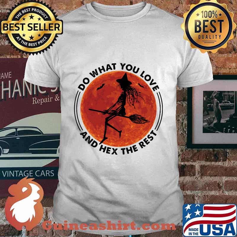 Halloween witch do what you love and hex the rest sunset shirt