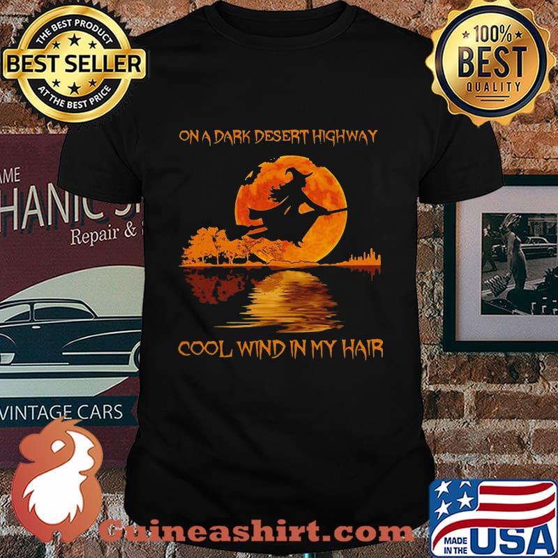 Halloween witch on a dark desert highway cool wind in my hair moon shirt