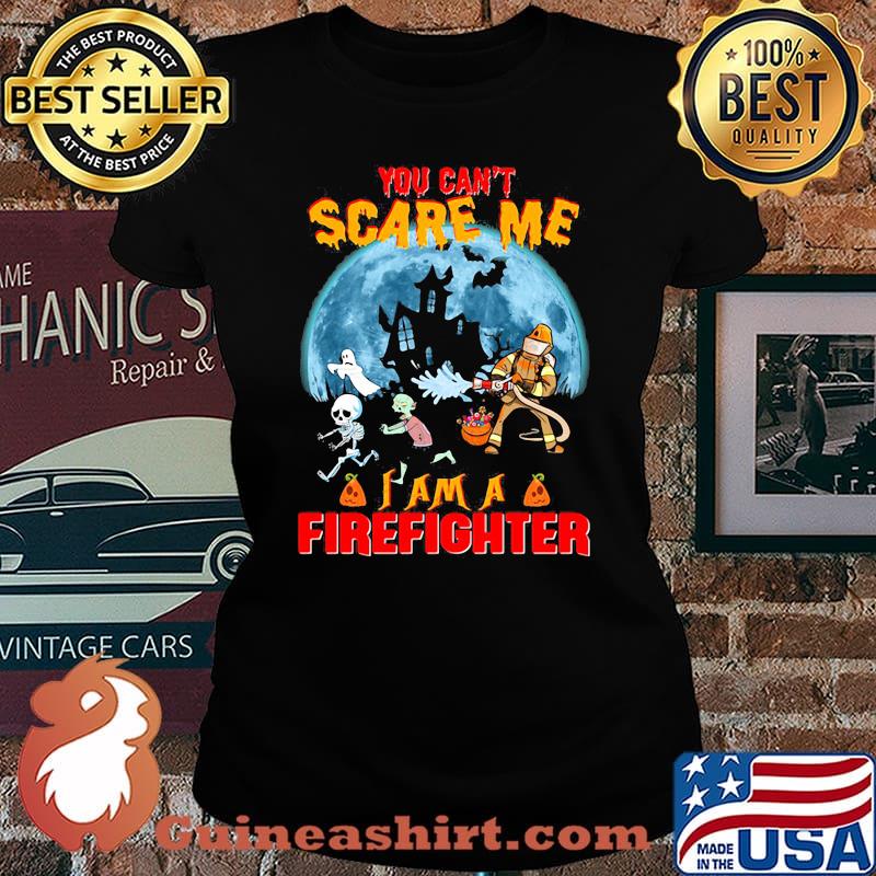 Halloween you can't scare me i am a firefighter s Laides tee