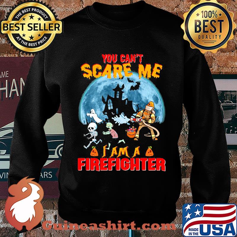 Halloween you can't scare me i am a firefighter s Sweater