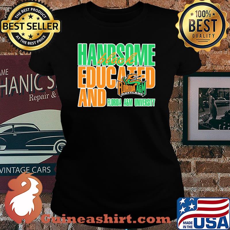 Handsome black educated and florida a&m university s Laides tee