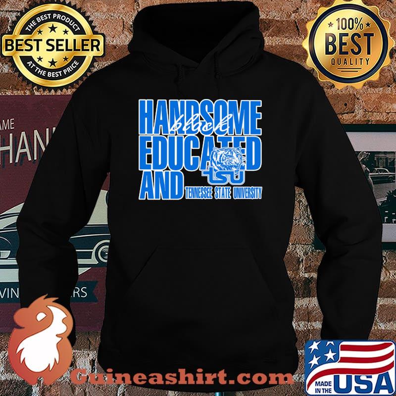 Handsome black educated and tennessee state university s Hoodie