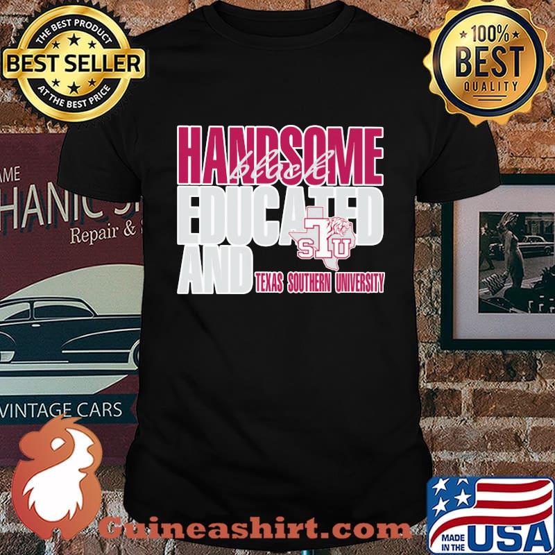 Handsome black educated and texas southern university shirt