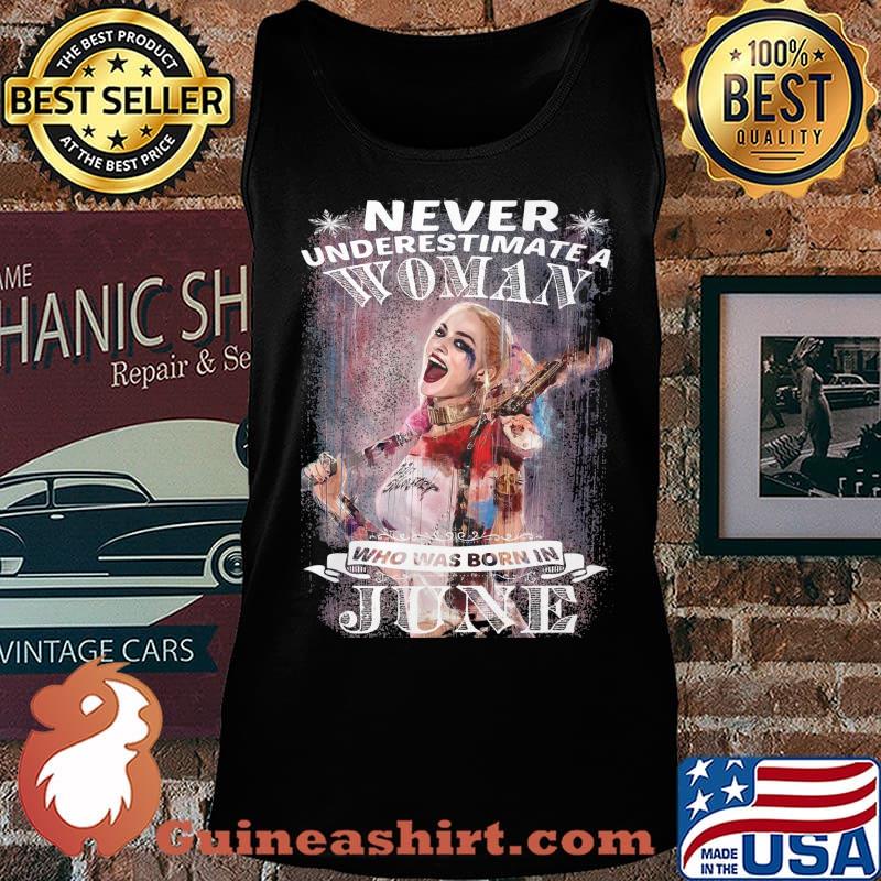 Harley quinn never underestimate a woman who was born in june s Tank top