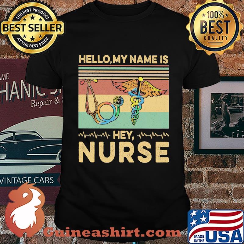Hello my name is Hey Nurse Vintage retro shirt
