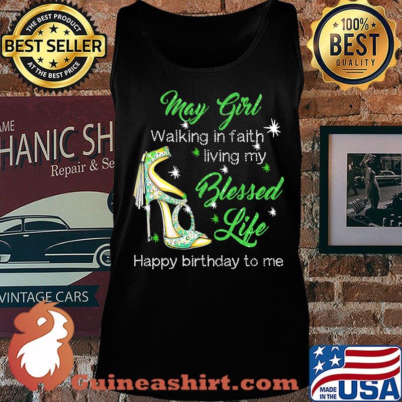 High heels may girl walking in faith living my blessed life happy birthday to me s Tank top