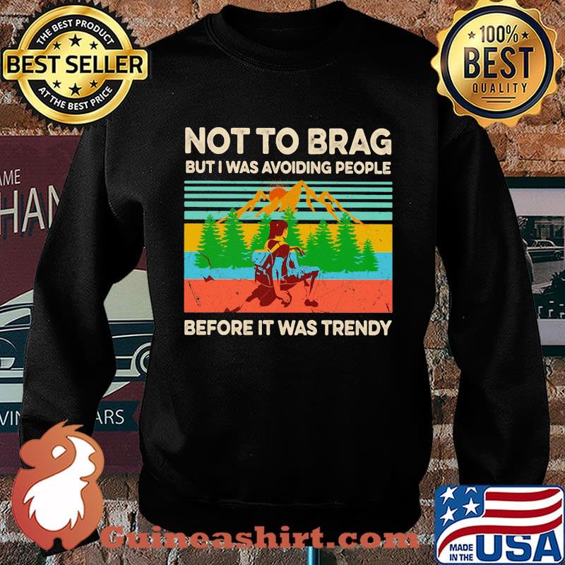 Hiking not to brag but i was avoiding people before it was trendy vintage retro s Sweater