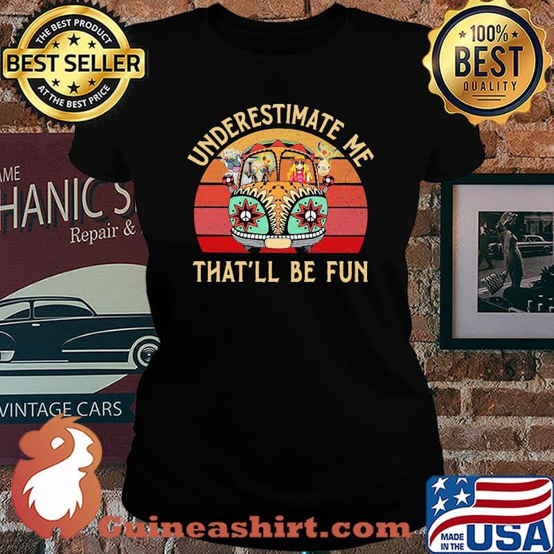 Hippie bus elephant underestimate me that'll be fun vintage retro s Laides tee