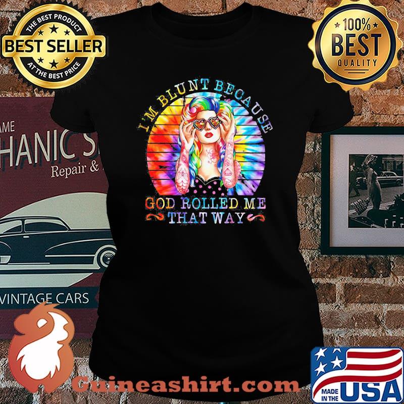 Hippie i'm blunt because god rolled me that way vintage retro s Laides tee