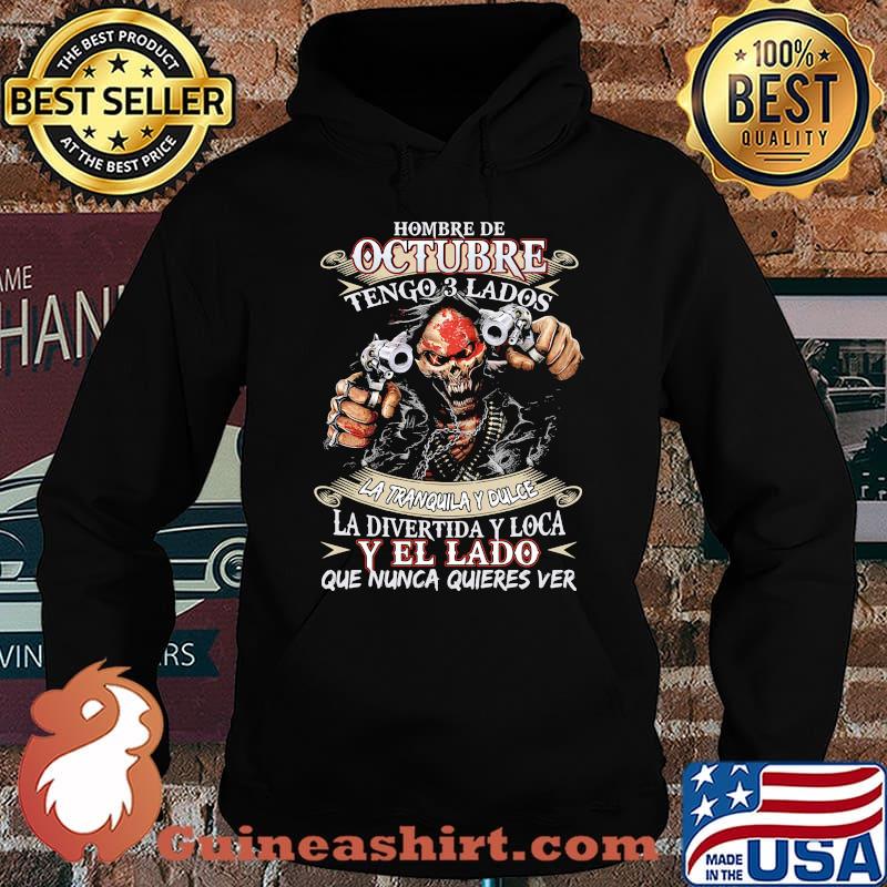 Hombre de octubre tengo 3 lados la tranquila y dulce la divertida y loca y el lado que nunca quieres ver s Hoodie