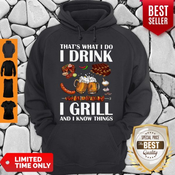 Thats What I Do I Drink I Girll And I Know Things Shirt - Image 2