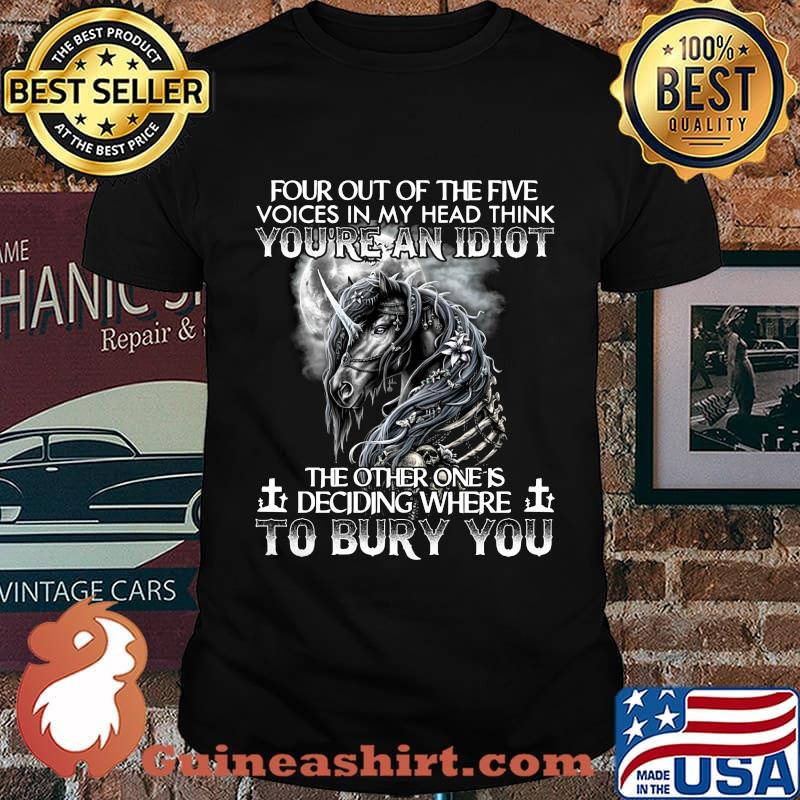 Horse four out of the five voices in my head think you're an idiot the other one is deciding where to bury you shirt
