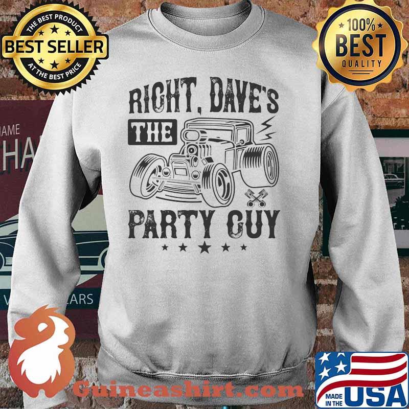 Hot rod right dave's the party guy stars s Sweater