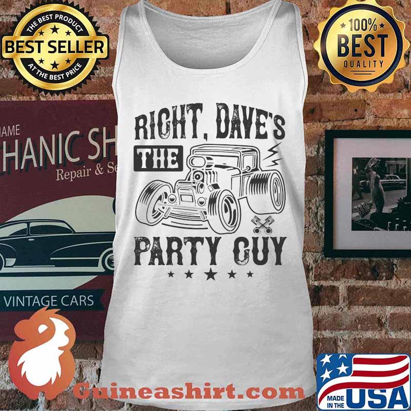 Hot rod right dave's the party guy stars s Tank top