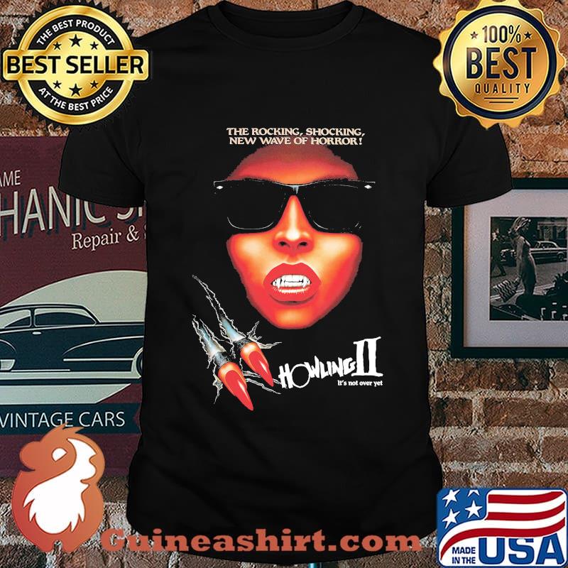 Howling ii it's not over yet shirt