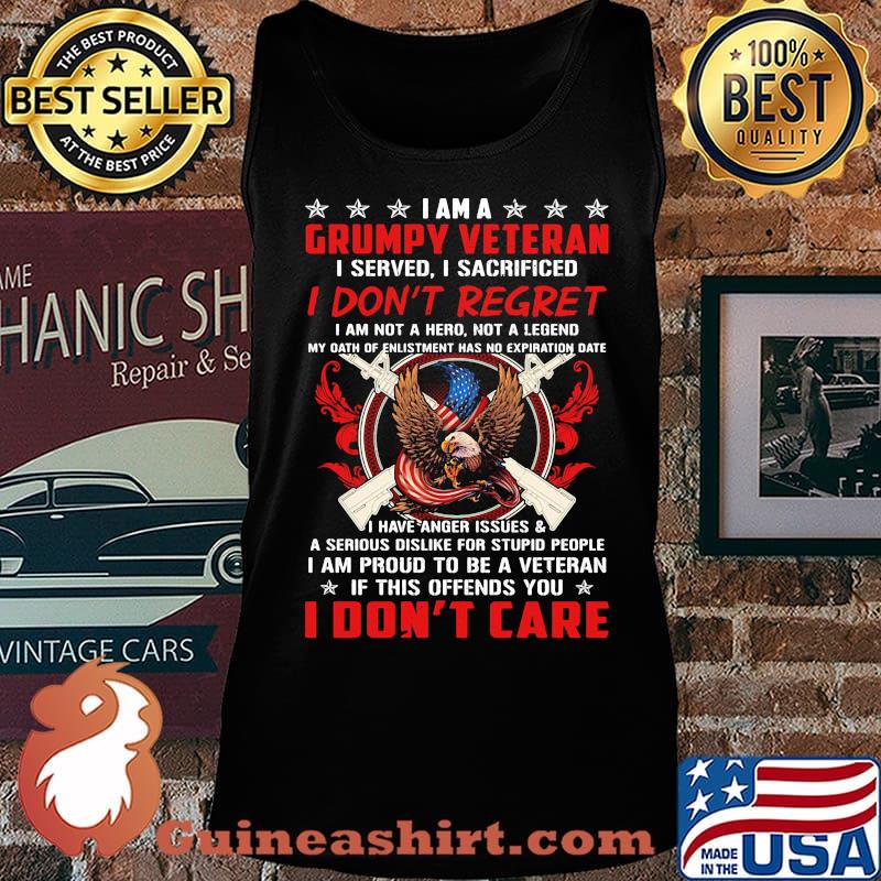 I Am A Grumpy Veteran I Served I Sacrificed I Don’t Regret If This Offends You I Don’t Care Eagle American Flag s Tank top