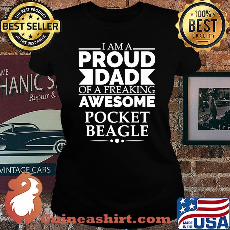 I Am Proud Dad Of A Freaking Awesome Pocket Beagle Shirt Laides tee