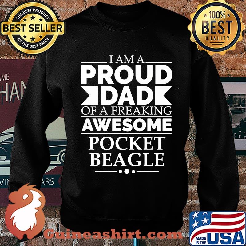 I Am Proud Dad Of A Freaking Awesome Pocket Beagle Shirt Sweater
