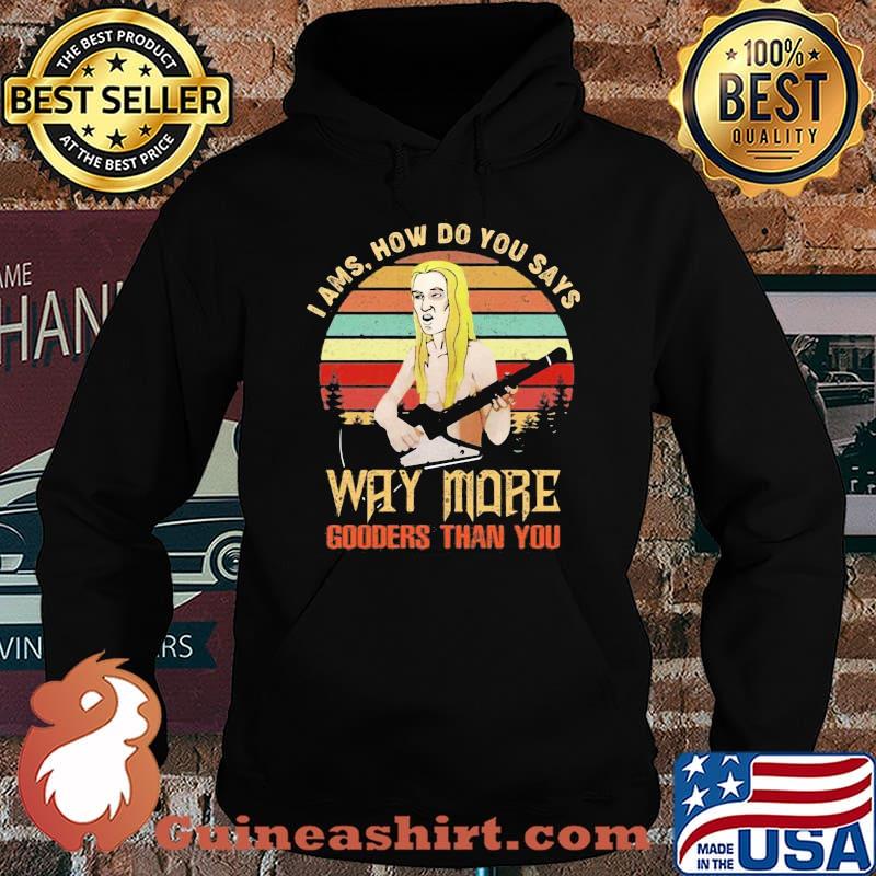 I ams how do you says way more gooders than you vintage retro s Hoodie