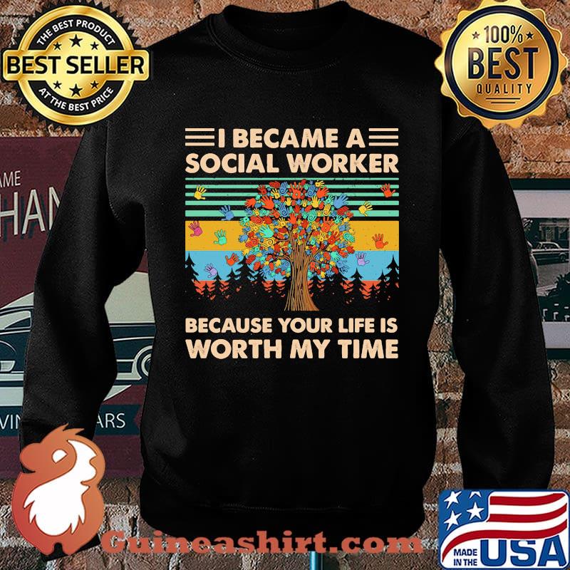 i became a social worker because your life is worth my time vintage retro s Sweater