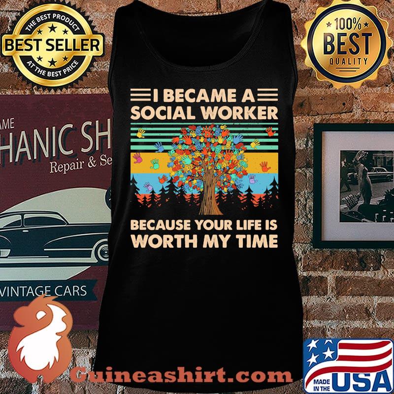 i became a social worker because your life is worth my time vintage retro s Tank top